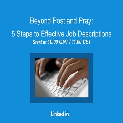 Beyond Post & Pray: 5 Steps to Writing Effective Job Posts