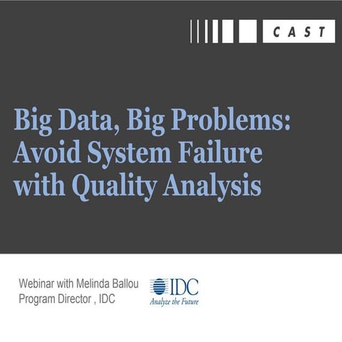 Big Data, Big Problems: Avoid System Failure with Quality Analysis - Webinar ...