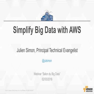 Simplify Big Data with AWS