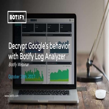 Decrypt Google’s Behavior with Botify Log Analyzer