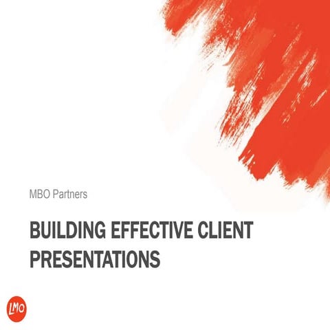 MBO Partners Webinar: Building Effective Client Presentations