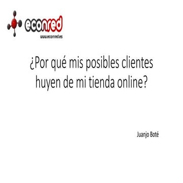 ¿Por qué huyen mis posibles clientes de mi tienda online?