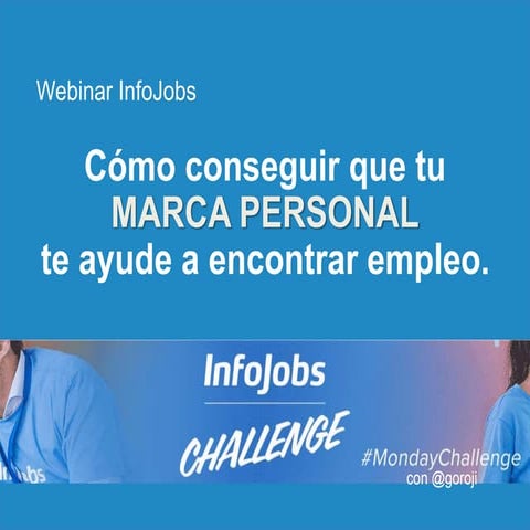 Cómo conseguir que tu marca personal te ayude a encontrar empleo.