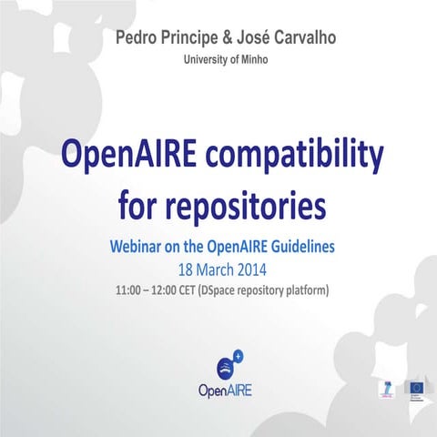 OpenAIRE compatibility for repositories - Webinar on the OpenAIRE Guidelines