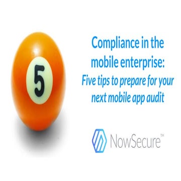 Compliance in the mobile enterprise: 5 tips to prepare for your next audit