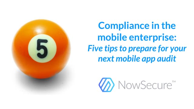 Compliance in the mobile enterprise: 5 tips to prepare for your next audit