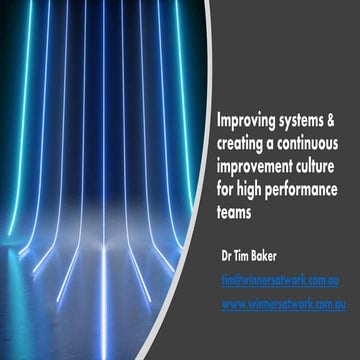 Improving systems & creating a continuous improvement culture for high perfor...