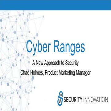 Cyber Ranges: A New Approach to Security