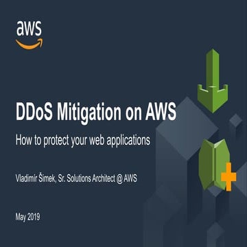 AWS CZSK Webinář 2019.05: Jak chránit vaše webové aplikace před DDoS útoky
