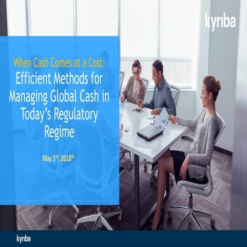 Webinar Deck: Efficient Methods for Managing Global Cash in Today's Regulator...