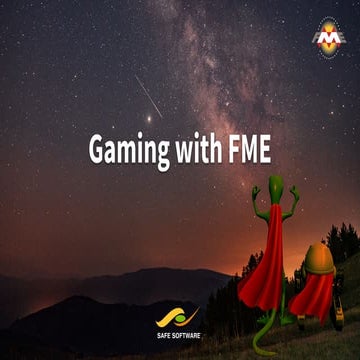 Gaming with FME