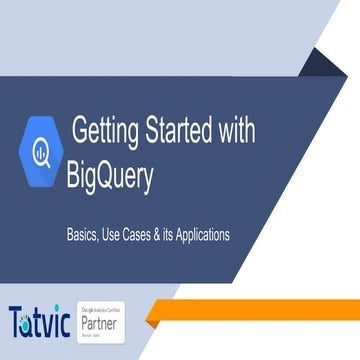 [Webinar] Getting Started with BigQuery: Basics, Its Appilcations & Use ...