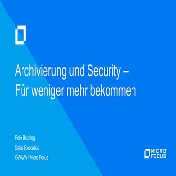 Slides: Archivierung und Security – Für weniger mehr bekommen 