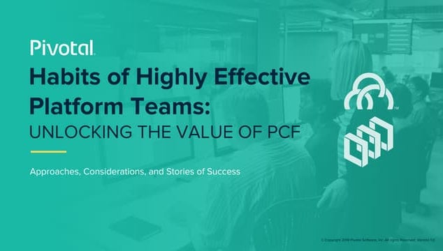 Habits of Highly Effective Platform Teams: Unlocking the Value of PCF