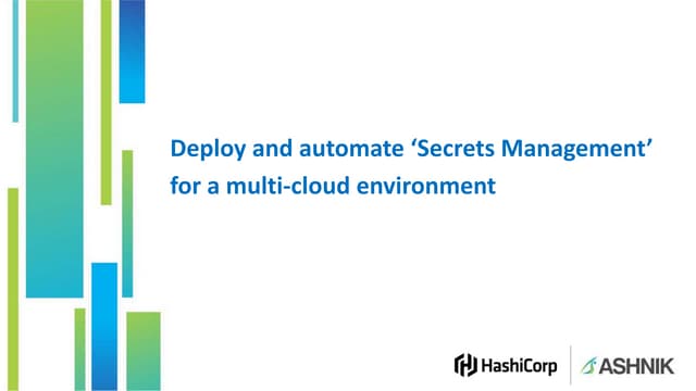 Deploy and automate ‘Secrets Management’ for a multi-cloud environment