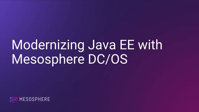 Java EE Modernization with Mesosphere DCOS