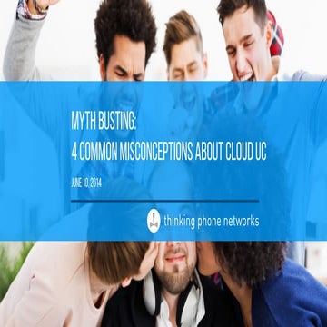 Myth Busting: 4 Common Myths About Cloud UC