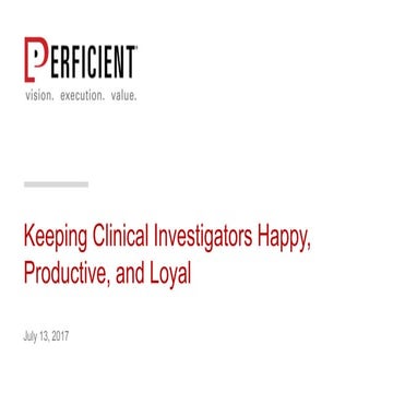 Keeping Clinical Investigators Happy, Productive, and Loyal