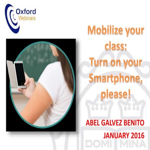 Webinar MOBILIZE YOUR CLASS: TURN ON YOUR SMARTPHONE, PLEASE!