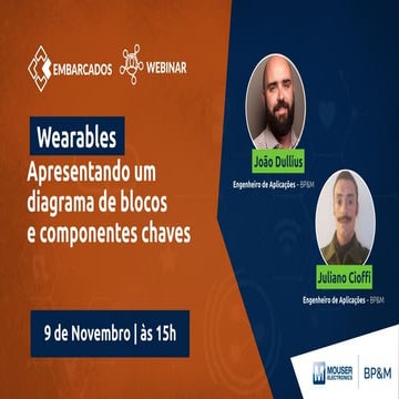 Webinar: Wearables - Apresentando um diagrama de blocos e componentes chaves
