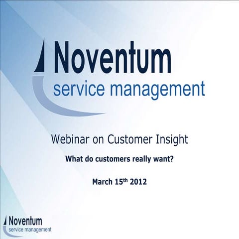 Customer Insight - What Customers Really Want - Webinar (15 March, 2012)