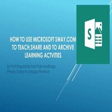 ‘How to use Microsoft Sway to teach, share and archive learning activities’ ...