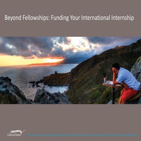 Webinar Presentation: Beyond Fellowships: Funding Your International Internship