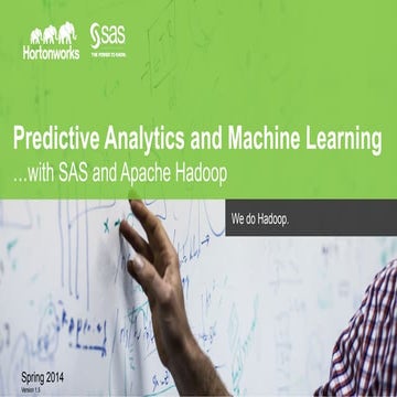 Predictive Analytics and Machine Learning…with SAS and Apache Hadoop