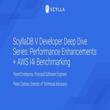 ScyllaDB V Developer Deep Dive Series: Performance Enhancements + AWS I4i Ben...