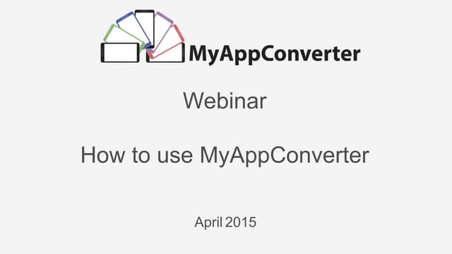 Webinar on How to use  MyAppConverter