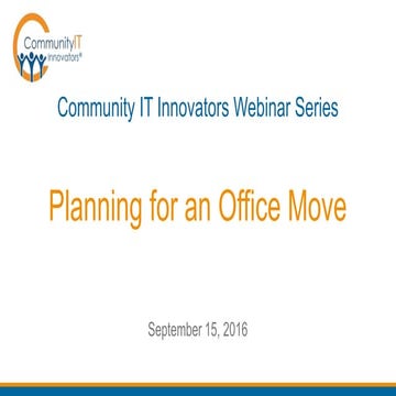Community IT Webinar - Planning for an Office Move