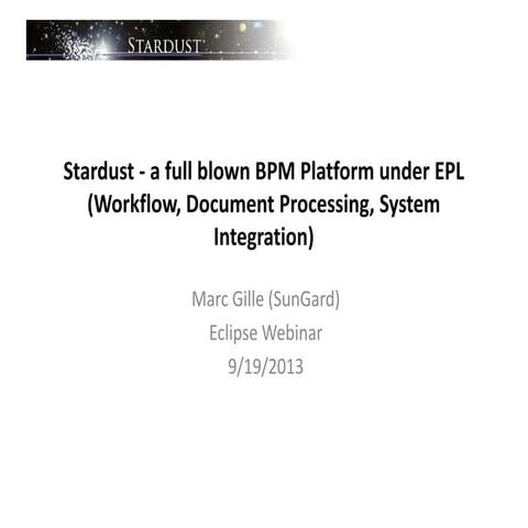 Stardust - Open Source BPMS for the Financial Industry | PPTX