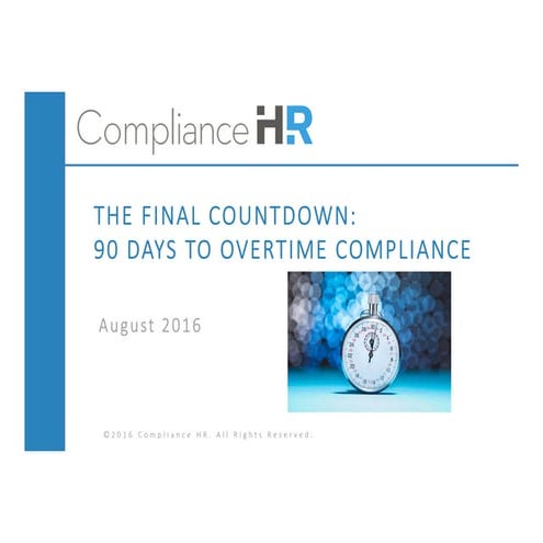 Compliance HR Webinar: The Final Countdown: 90 Days To Overtime Compliance
