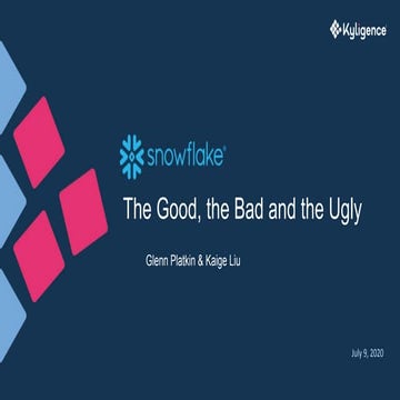 Snowflake: The Good, the Bad and the Ugly