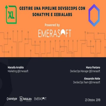 Gestire una pipeline DevSecOps con Sonatype e Xebialabs – il webinar di Emera...