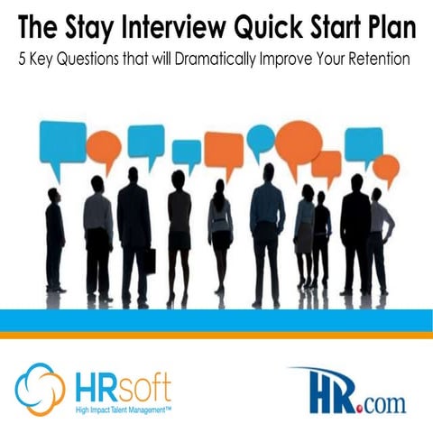The Stay Interview Quick Start Plan - 5 Key Questions That Will Dramatically ...