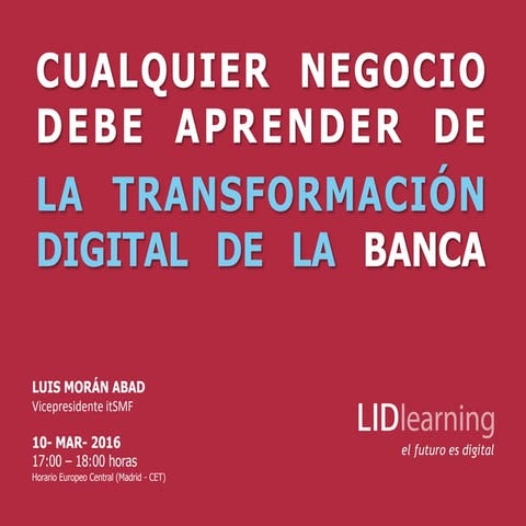 Webinar Cualquier negocio debe aprender de la Transformación Digital de la Banca