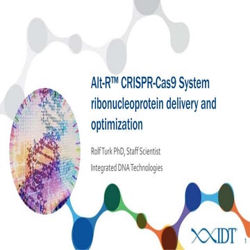 Alt-R™ CRISPR-Cas9 System: Ribonucleoprotein delivery optimization for improv...