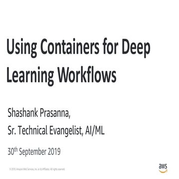 [AWS Tech Talk] Using containers for deep learning workflows