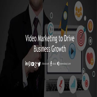  Video Marketing to Drive Business Growth 