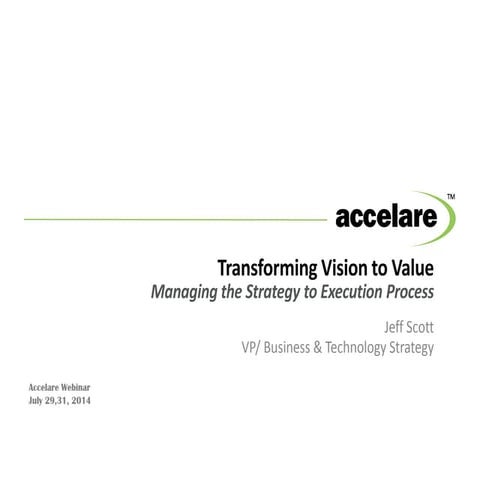Transforming Vision to Value - Managing the Strategy to Execution Process 