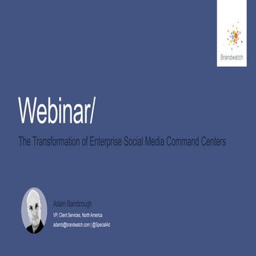Webinar: The transformation of enterprise  social media command centers 
