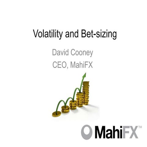 "Volatility and Bet-Sizing" - a webinar by MahiFX CEO David Cooney