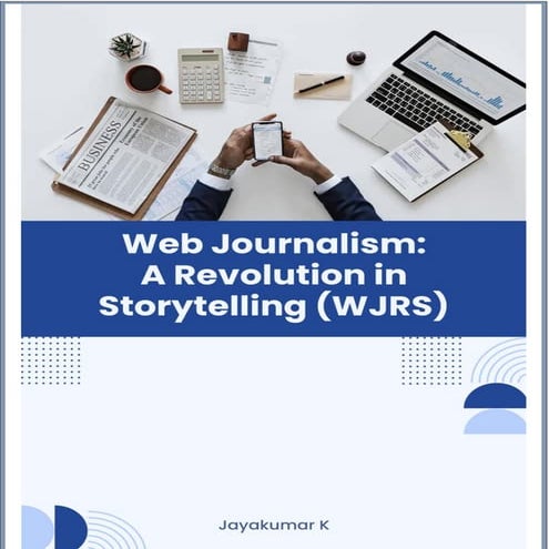 Web Journalism A Revolution in Storytelling (WJRS) | Web Journalism Study mat...