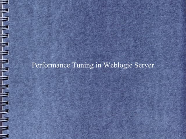 Weblogic performance tuning1