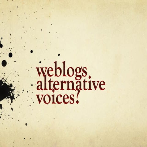 Alternative voice, Weblogs