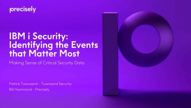 IBM i Security: Identifying the Events That Matter Most