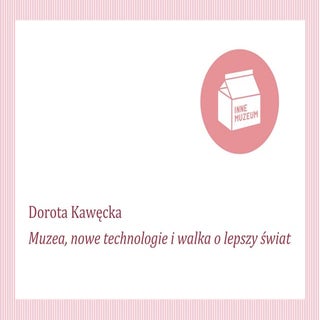 Muzea, nowe technologie i walka o l...