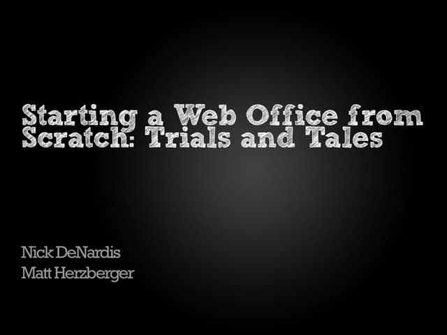 Starting a Web Office From Scratch: Trials and Tales