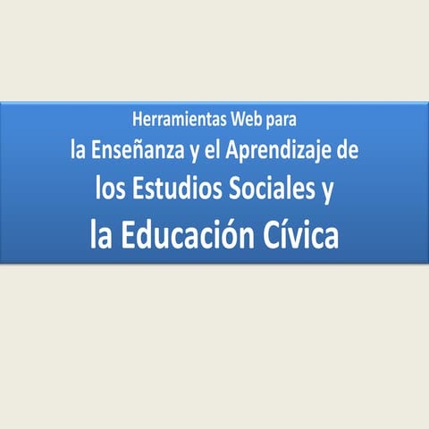 Herramientas Web 2.0 para la Enseñanza y el Aprendizaje de los Estudios Socia...